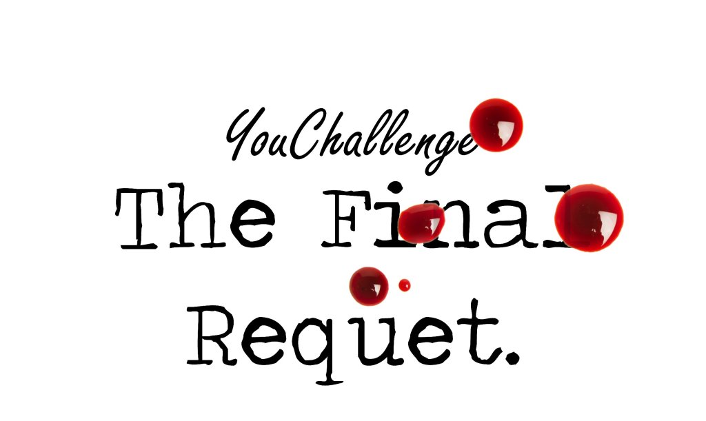 Day 06 – The Final Request – YouChallenge Short&nbsp;Story