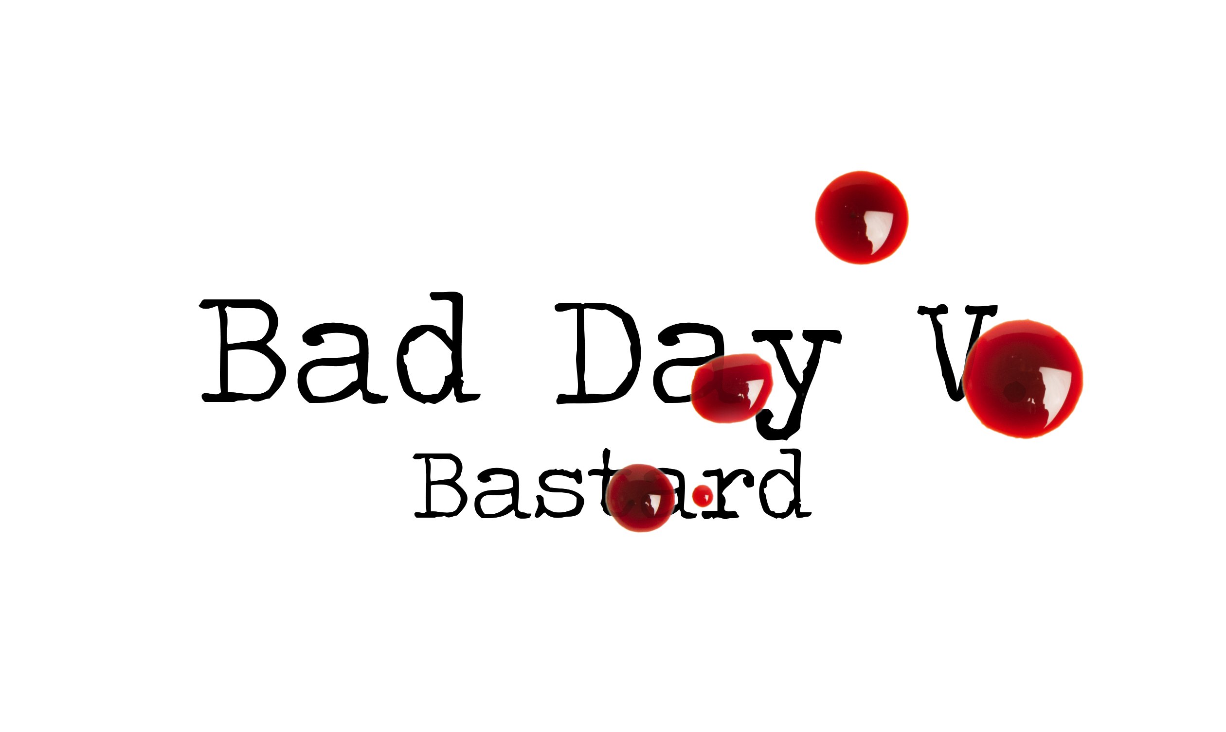 Day 138 – Bad Day V Bastard – Short Story