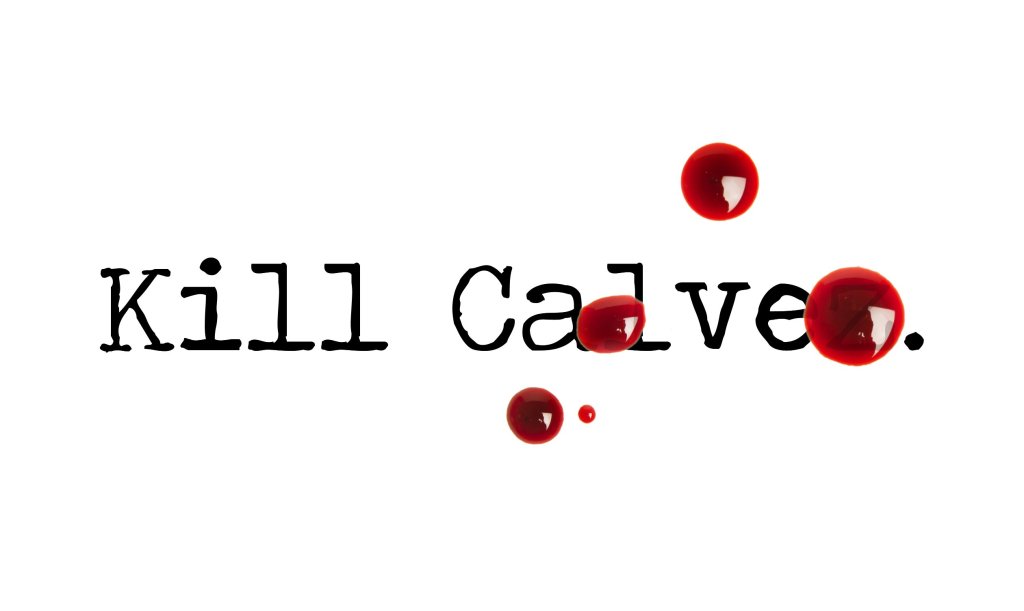 Day 88 – Kill Calvez – Short&nbsp;Story