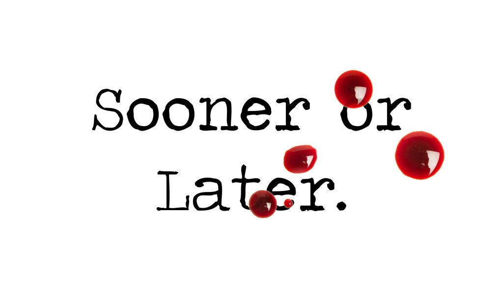 Day 94 – Sooner Or Later – Short&nbsp;Story