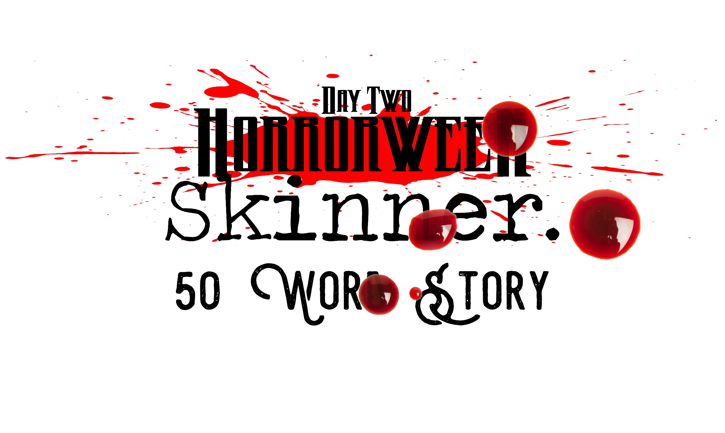 Horrorween Day 2 – Skinner – 50 Word Story