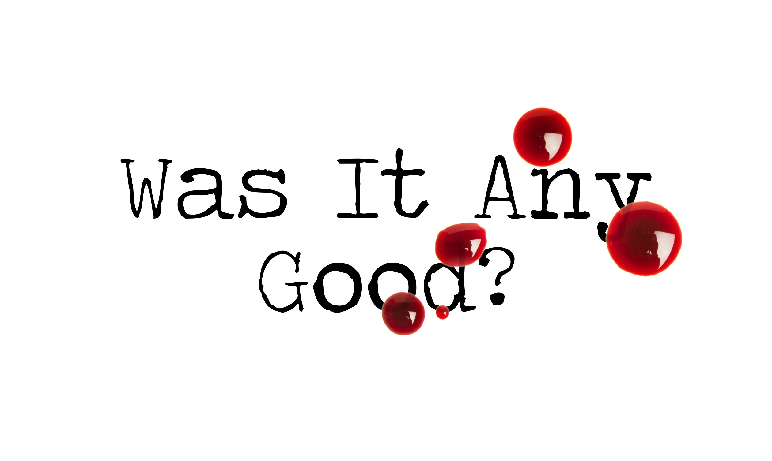 Day 143 – Was It Any Good? – Short Story