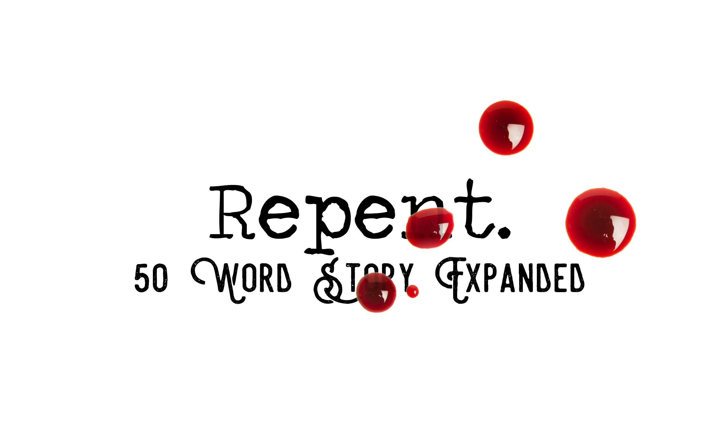 Day 185 – Repent – 50 Word Story Expanded