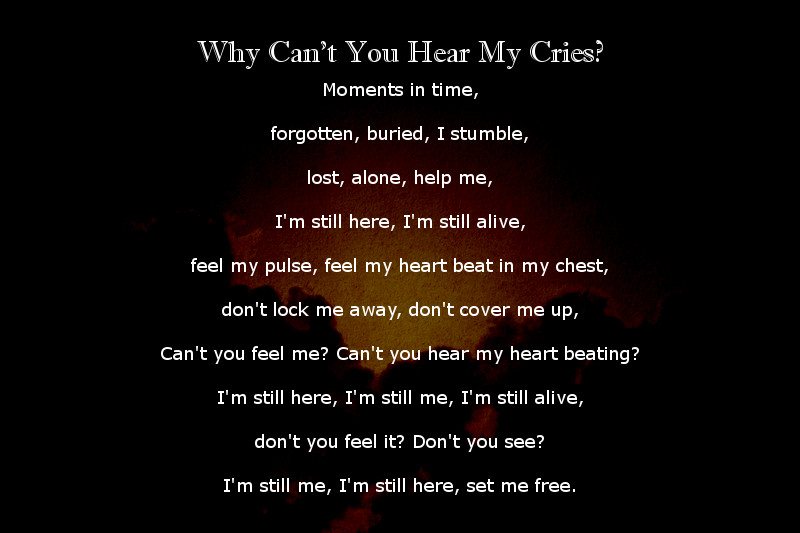 Why Can’t You Hear My Cries?