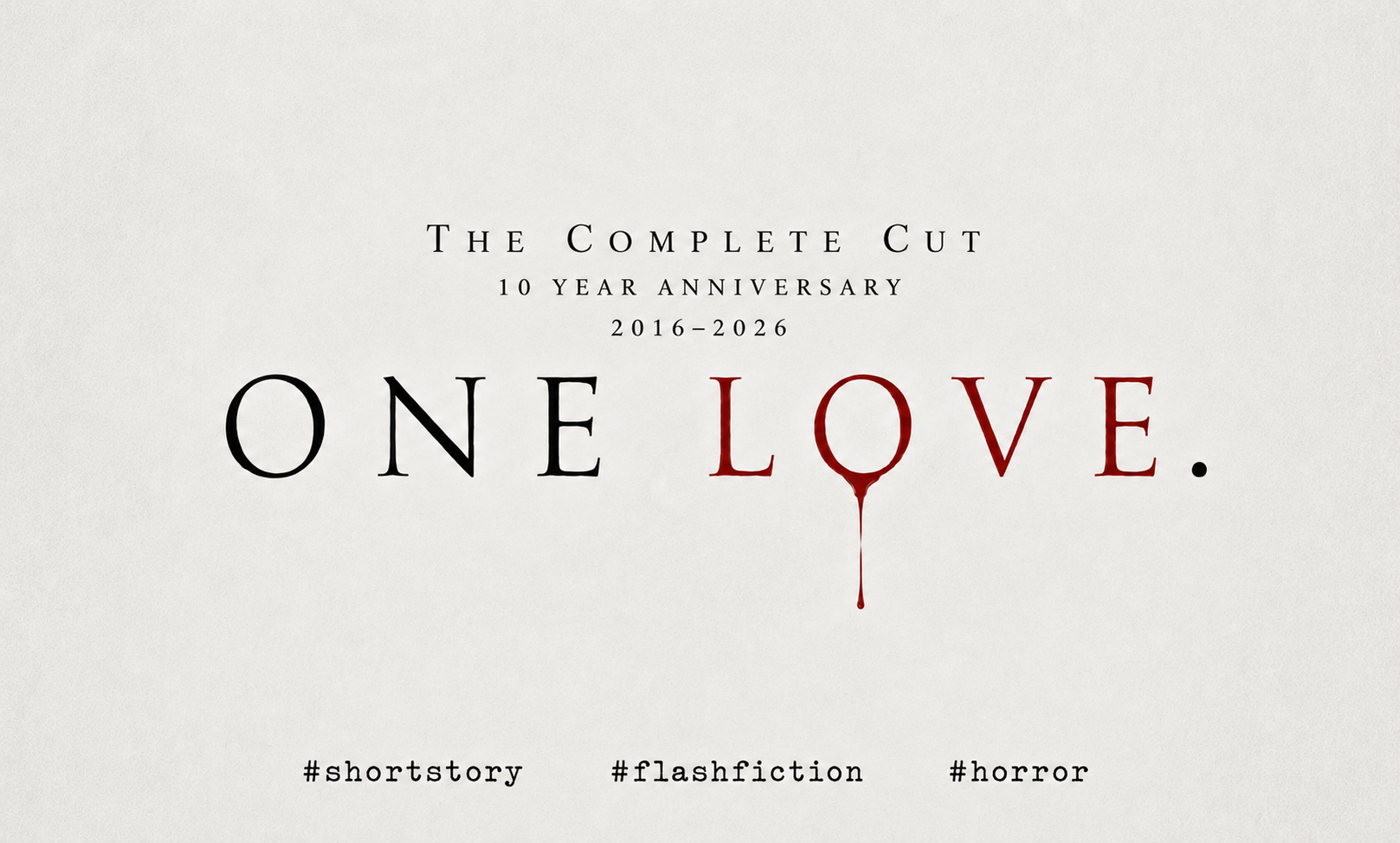 One Love – The Complete Cut – 10 Years Later – A Short Horror Story by Matthew Tonks
